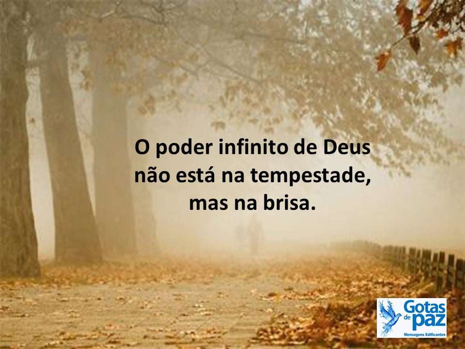 O poder infinito de Deus não está na tempestade mas na brisa Gotas