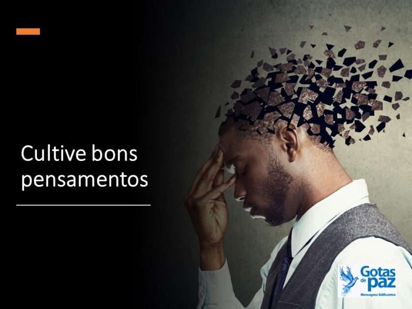 Cultive Bons Pensamentos Gotas De PazGotas De Paz