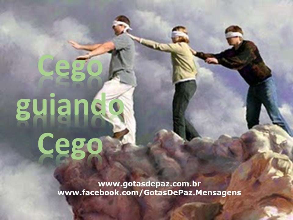 Cego guiando Cego - Gotas de PazGotas de Paz