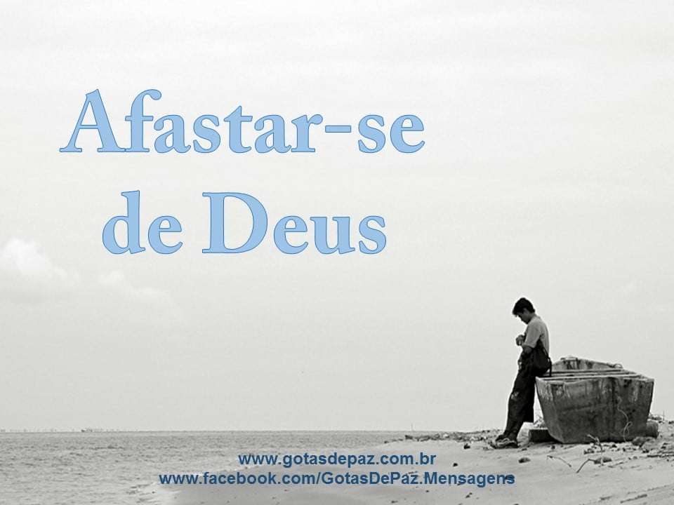 Afastarse de Deus Gotas de Paz