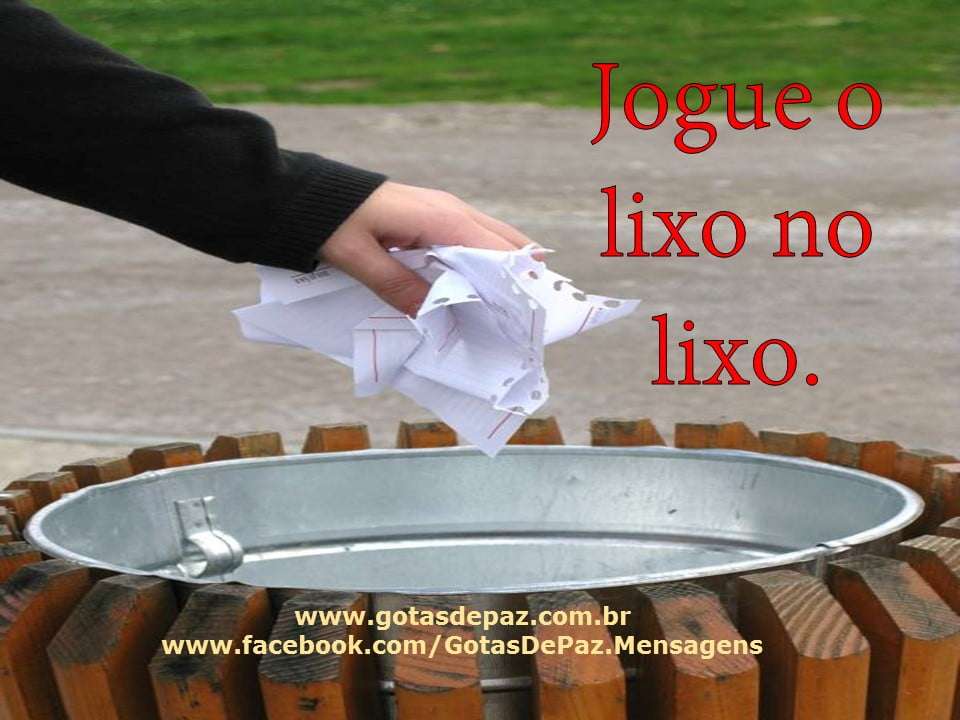 Jogue o lixo no lixo. - Gotas de PazGotas de Paz