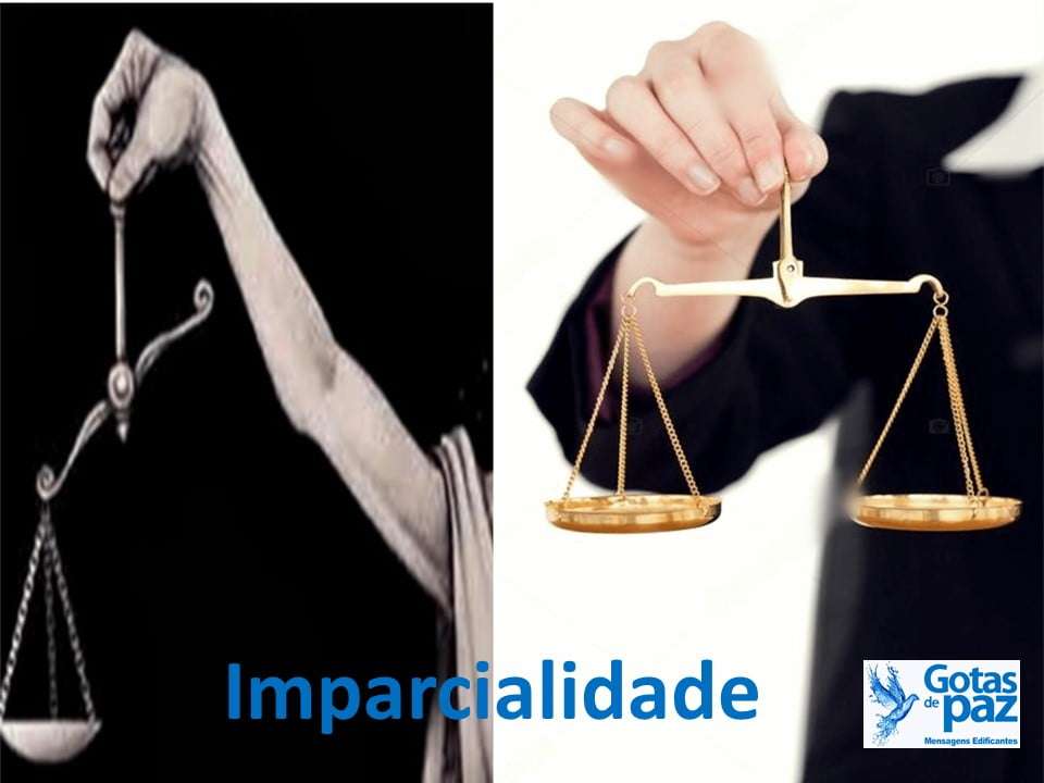 Imparcialidade - Gotas de PazGotas de Paz