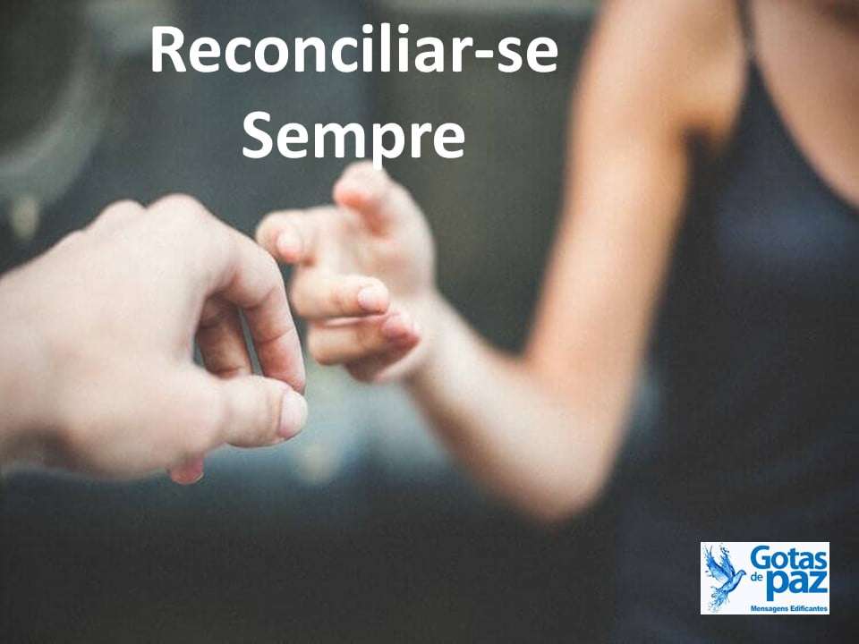 Reconciliar-se Sempre - Gotas de PazGotas de Paz